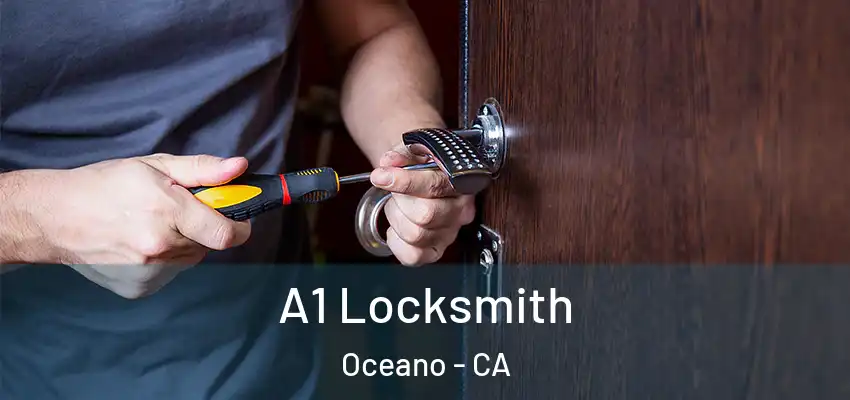  A1 Locksmith Oceano - CA