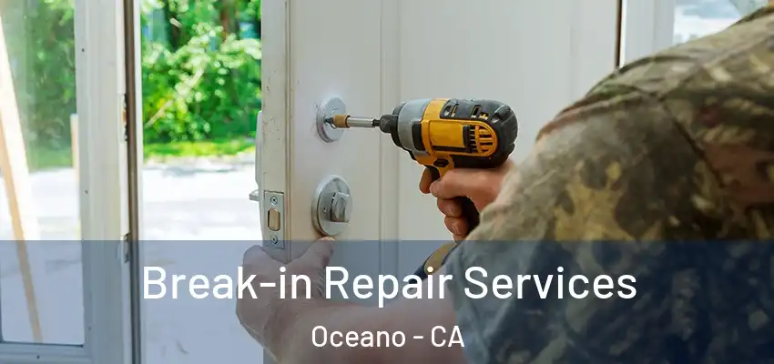  Break-in Repair Services Oceano - CA