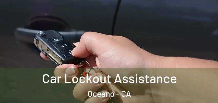  Car Lockout Assistance Oceano - CA