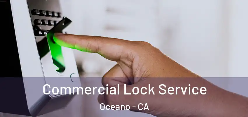  Commercial Lock Service Oceano - CA