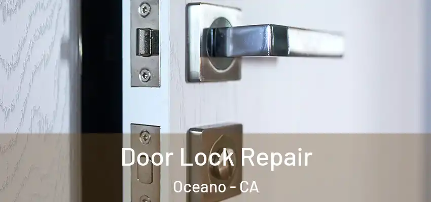  Door Lock Repair Oceano - CA