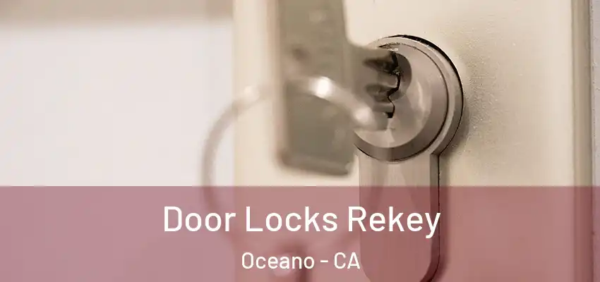  Door Locks Rekey Oceano - CA