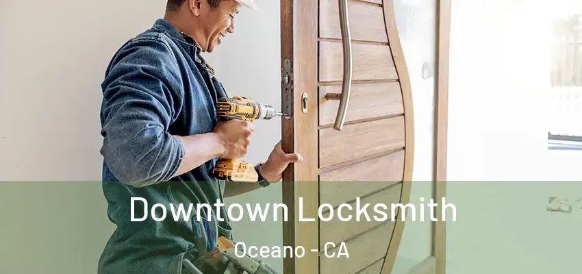  Downtown Locksmith Oceano - CA