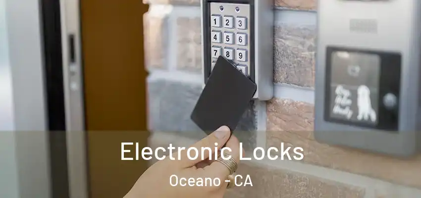  Electronic Locks Oceano - CA