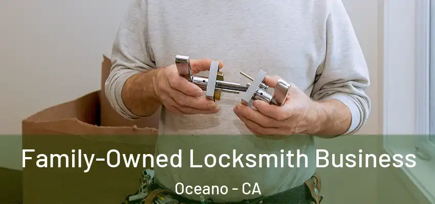  Family-Owned Locksmith Business Oceano - CA