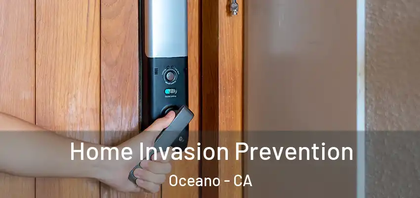  Home Invasion Prevention Oceano - CA