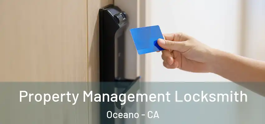 Property Management Locksmith Oceano - CA