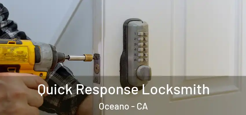  Quick Response Locksmith Oceano - CA